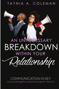 portada An Unnecessary Breakdown Within Your Relationship: Communication is key (en Inglés)