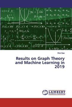 portada Results on Graph Theory and Machine Learning in 2019 (en Inglés)