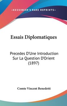 portada Essais Diplomatiques: Precedes D'Une Introduction Sur La Question D'Orient (1897) (in French)