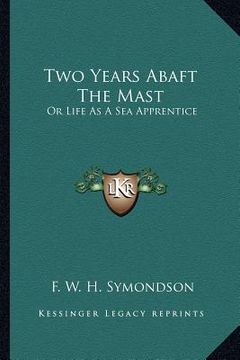 portada two years abaft the mast: or life as a sea apprentice (in English)
