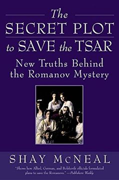 portada the secret plot to save the tsar: new truths behind the romanov mystery (in English)