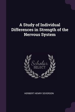 portada A Study of Individual Differences in Strength of the Nervous System (en Inglés)