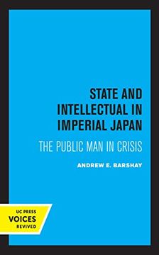 portada State and Intellectual in Imperial Japan: The Public man in Crisis (en Inglés)