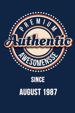 portada Premium Authentic Awesomensse Since AUGUST 1987: Funny quote Birthday gift, Blue cool design 6 x 9 with 120 pages Soft Matte Cover (en Inglés)