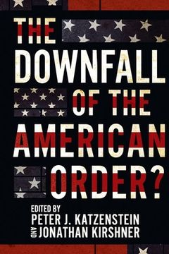 portada The Downfall of the American Order? (en Inglés)