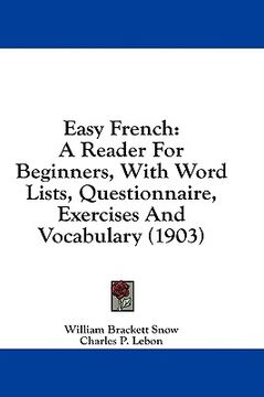 portada easy french: a reader for beginners, with word lists, questionnaire, exercises and vocabulary (1903)