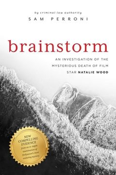 portada Brainstorm: An Investigation of the Mysterious Death of Film Star Natalie Wood (en Inglés)