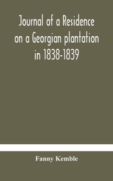 portada Journal of a residence on a Georgian plantation in 1838-1839 (en Inglés)