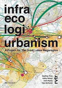 portada Infra Eco Logi Urbanism - A Project for the Great Lakes Megaregion
