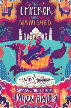 portada The Emperor Who Vanished: Strange Facts from Indian History 