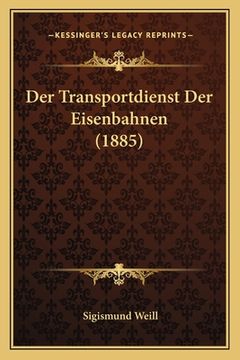 portada Der Transportdienst Der Eisenbahnen (1885) (en Alemán)