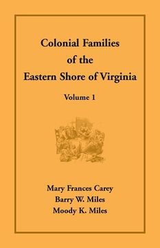 portada Colonial Families of the Eastern Shore of Virginia, Volume 1 (en Inglés)