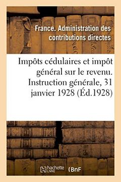 portada Impôts Cédulaires et Impôt Général sur le Revenu. Instruction Générale, 31 Janvier 1928 (Sciences Sociales) (in French)