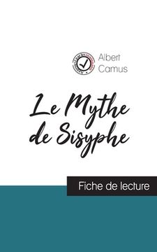 portada Le Mythe de Sisyphe de Albert Camus (Fiche de Lecture et Analyse Complète de L'Oeuvre) (Comprendre la Littérature) 