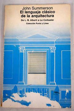 Libro El Lenguaje clásico de la arquitectura de L.B. Alberti a Le