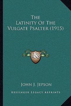 portada the latinity of the vulgate psalter (1915) (in English)