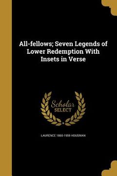 portada All-fellows; Seven Legends of Lower Redemption With Insets in Verse