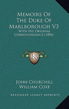 portada memoirs of the duke of marlborough v3: with his original correspondence (1896) (en Inglés)