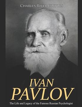 portada Ivan Pavlov: The Life and Legacy of the Famous Russian Psychologist (en Inglés)