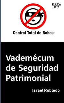portada Vademécum de Seguridad Patrimonial: Un Compendio de Artículos Publicados de 2015 a 2019 por Control Total de Robos