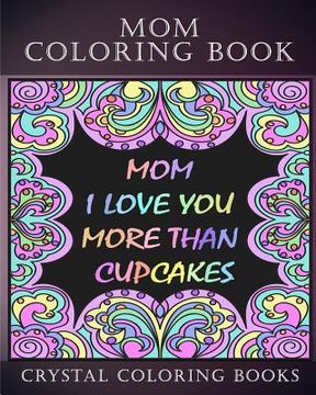 portada Mom Coloring Book Midnight Edition: 30 Mom Quote Coloring Pages To Tell Your Mom Just How Much You Love Her. White Coloring Patterns On A Black Backgr (en Inglés)