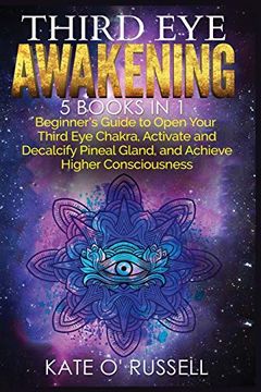 portada Third eye Awakening: 5 in 1 Bundle: Beginner'S Guide to Open Your Third eye Chakra, Activate and Decalcify Pineal Gland, and Achieve Higher Consciousness 