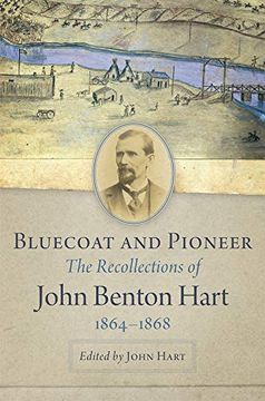 portada Bluecoat and Pioneer: The Recollections of John Benton Hart, 1864-1868 (en Inglés)
