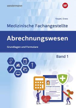 portada Abrechnungswesen für die Medizinische Fachangestellte 1. Schülerband: Grundlagen und Formulare (en Alemán)