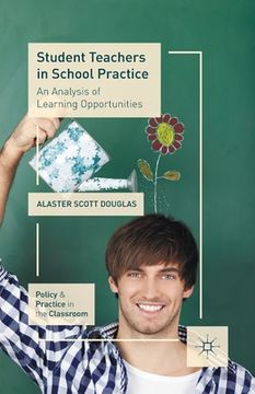 portada Student Teachers in School Practice: An Analysis of Learning Opportunities (en Inglés)