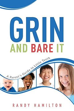 portada Grin And Bare It: A Parents Guide To Little Teeth