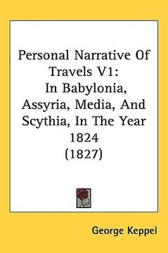 portada personal narrative of travels v1: in babylonia, assyria, media, and scythia, in the year 1824 (1827) (en Inglés)