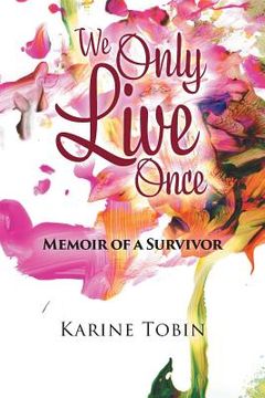 portada We Only Live Once: Memoir of a survivor (en Inglés)