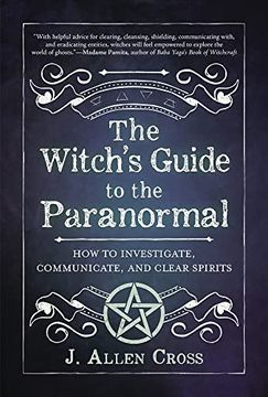 portada The Witch'S Guide to the Paranormal: How to Investigate, Communicate, and Clear Spirits 