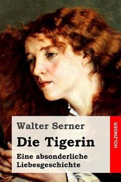 portada Die Tigerin: Eine absonderliche Liebesgeschichte (in German)