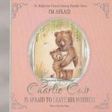 portada Charlie cub is Afraid to Leave his Mother! (en Inglés)