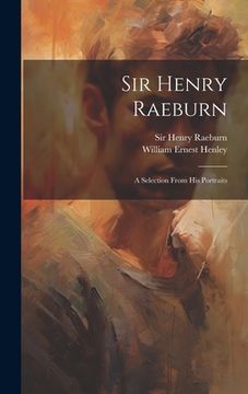 portada Sir Henry Raeburn: A Selection From His Portraits (en Inglés)