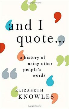 portada 'and i Quote. 'a A History of Using Other People's Words (en Inglés)