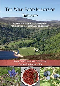 portada The Wild Food Plants of Ireland: The Complete Guide to Their Recognition, Foraging, Cooking, History and Conservation Foreword by Darina Allen (en Inglés)