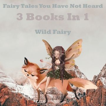 portada Fairy Tales you Have not Heard: 3 Books in 1 (en Inglés)