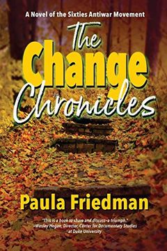 portada The Change Chronicles: A Novel of the Sixties Antiwar Movement (en Inglés)