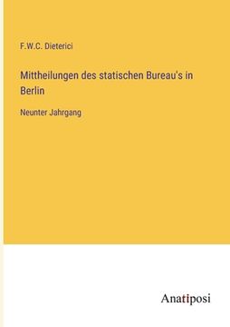 portada Mittheilungen des statischen Bureau's in Berlin: Neunter Jahrgang (en Alemán)