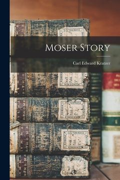 portada Moser Story (en Inglés)