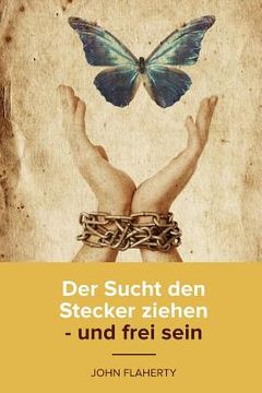 portada Der Sucht den Stecker ziehen - und frei sein (in German)