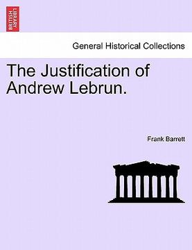 portada the justification of andrew lebrun. (in English)
