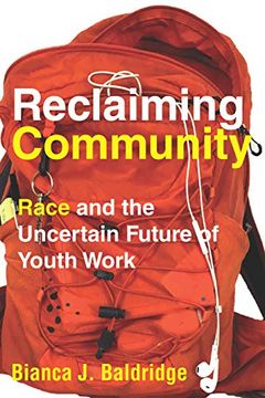 portada Reclaiming Community: Race and the Uncertain Future of Youth Work (en Inglés)