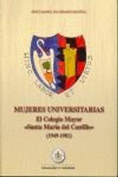 portada mujeres universitarias. el colegio mayor santa maria del castillo (1949-1981)