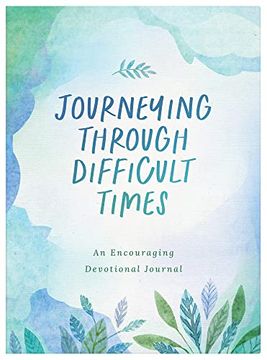 portada Journeying Through Difficult Times: An Encouraging Devotional Journal (en Inglés)