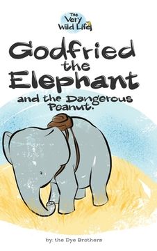 portada Godfried the Elephant and the Dangerous Peanut (en Inglés)