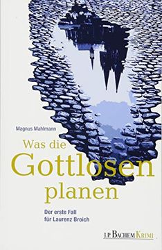 portada Was die Gottlosen Planen: Der Erste Fall für Laurenz Broich (Köln-Krimi) (in German)