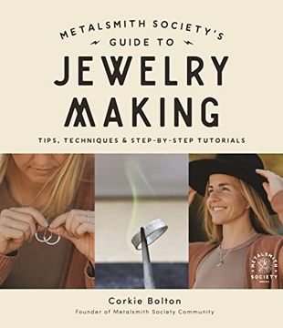 portada The Metalsmith Society’S Guide to Jewelry Making: Foolproof Methods for Artisan Soldered Accessories 